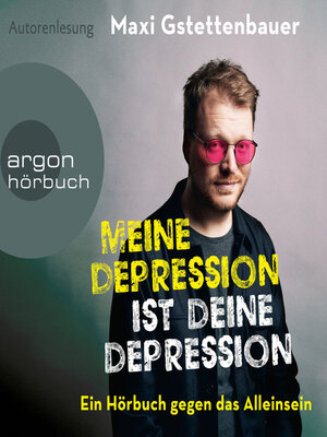 cover image of Meine Depression ist deine Depression--Ein Buch gegen das Alleinsein (Ungekürzte Autorenlesung)